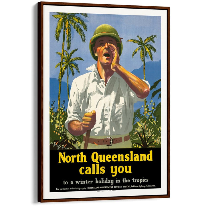 NORTH QUEENSLAND CALLS YOU | AUSTRALIA A3 | 297 x 420mm | 11.7 x 16.5 inches / Canvas Floating Frame: Chocolate Oak