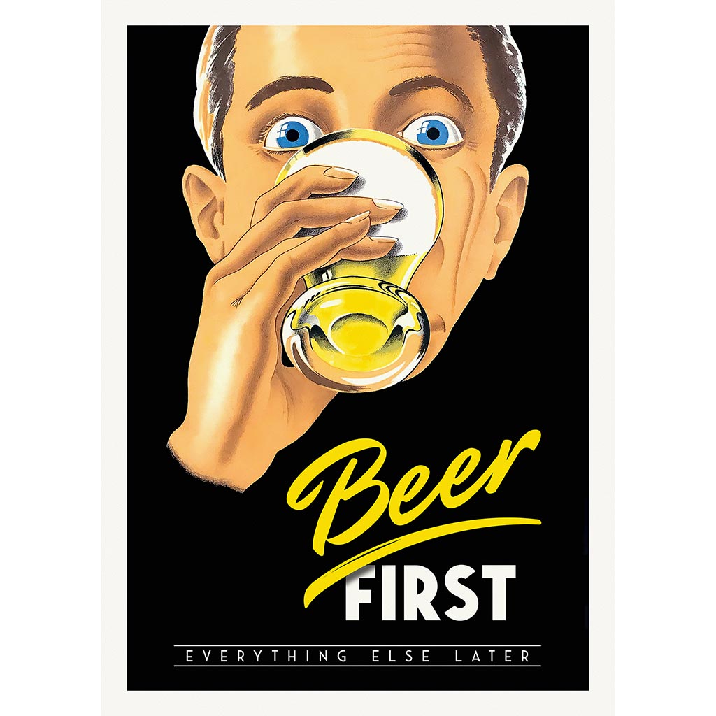 Beer First Everything Else Later | Australia A3 297 X 420Mm 11.7 16.5 Inches / Unframed Print Art