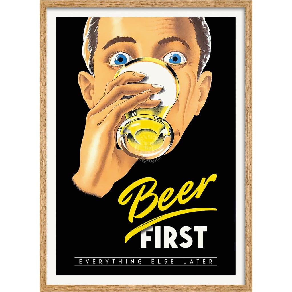 Beer First Everything Else Later | Australia A4 210 X 297Mm 8.3 11.7 Inches / Framed Print: Natural