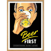 Beer First Everything Else Later | Australia A4 210 X 297Mm 8.3 11.7 Inches / Framed Print: Natural