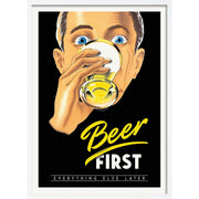 Beer First Everything Else Later | Australia A4 210 X 297Mm 8.3 11.7 Inches / Framed Print: White