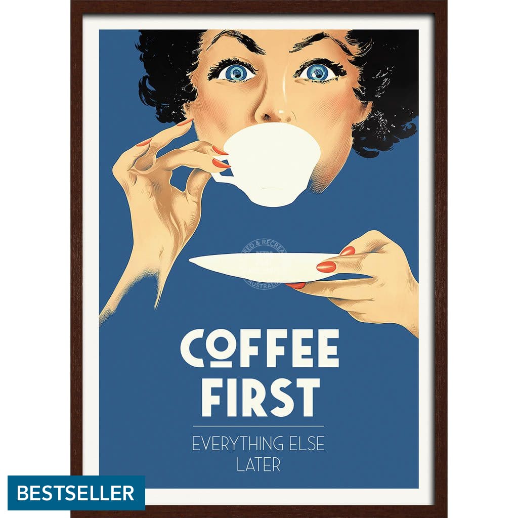 Coffee First Everything Else Later | Worldwide A3 297 X 420Mm 11.7 16.5 Inches / Framed Print - Dark