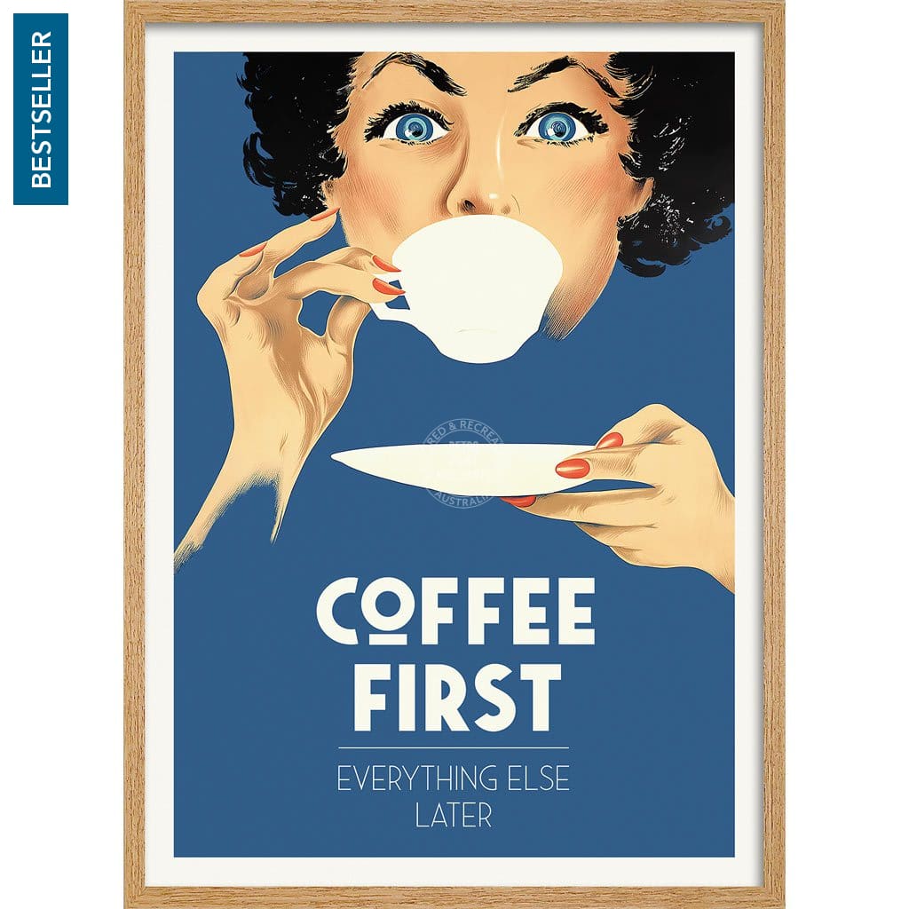 Coffee First Everything Else Later | Worldwide A3 297 X 420Mm 11.7 16.5 Inches / Framed Print -