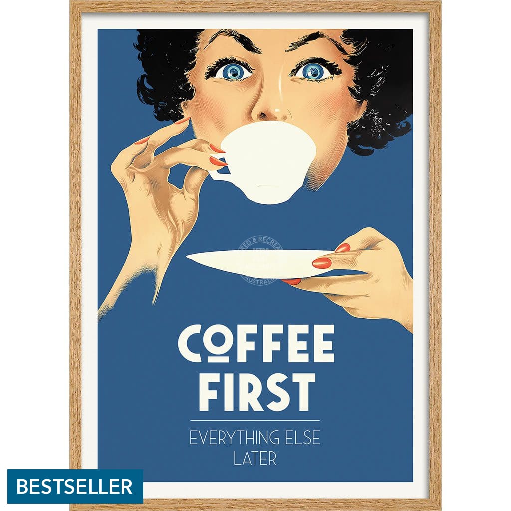 Coffee First Everything Else Later | Worldwide A3 297 X 420Mm 11.7 16.5 Inches / Framed Print -