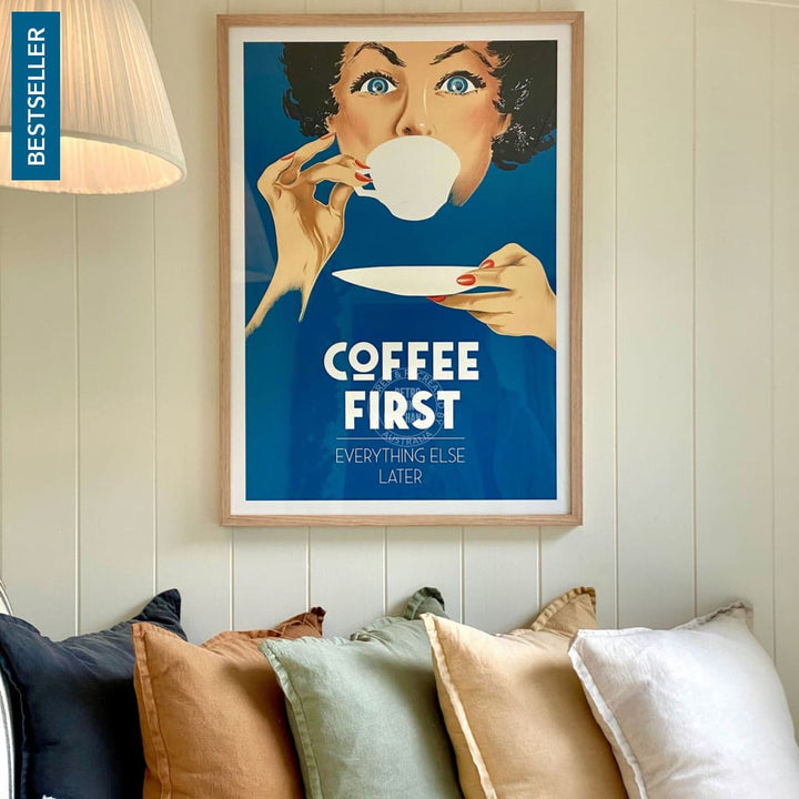 Coffee First Everything Else Later | Australia Print Art