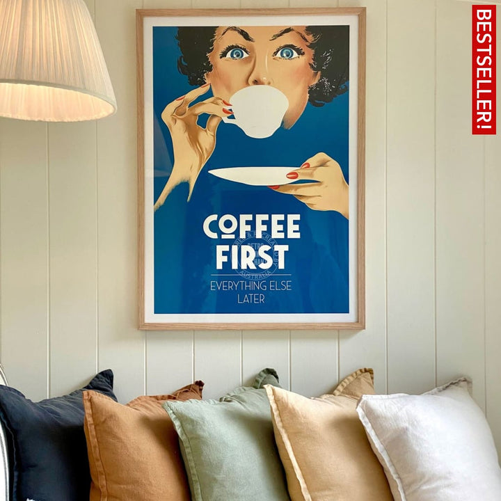 Coffee First Everything Else Later | Australia Print Art