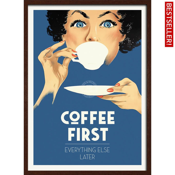 Coffee First Everything Else Later | Worldwide A3 297 X 420Mm 11.7 16.5 Inches / Framed Print - Dark