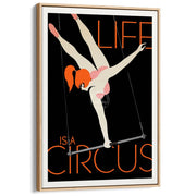 Life Is A Circus | Worldwide A3 297 X 420Mm 11.7 16.5 Inches / Canvas Floating Frame - Natural Oak