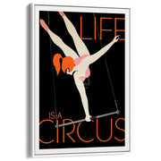 Life Is A Circus | Worldwide A3 297 X 420Mm 11.7 16.5 Inches / Canvas Floating Frame - White Timber