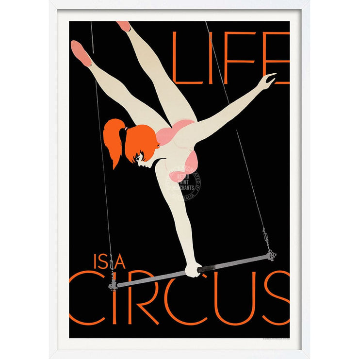 Life Is A Circus | Worldwide A3 297 X 420Mm 11.7 16.5 Inches / Framed Print - White Timber Art