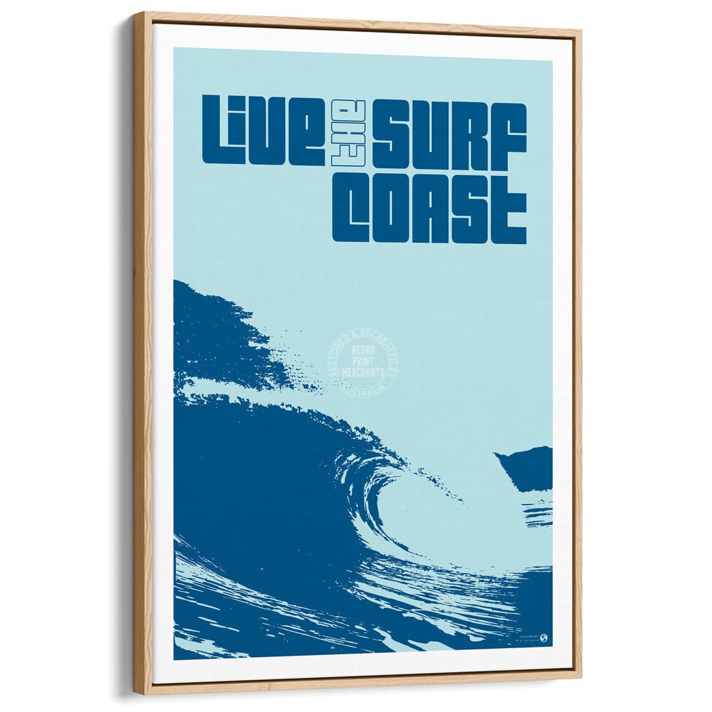 Live The Surf Coast | Australia A3 297 X 420Mm 11.7 16.5 Inches / Canvas Floating Frame - Natural